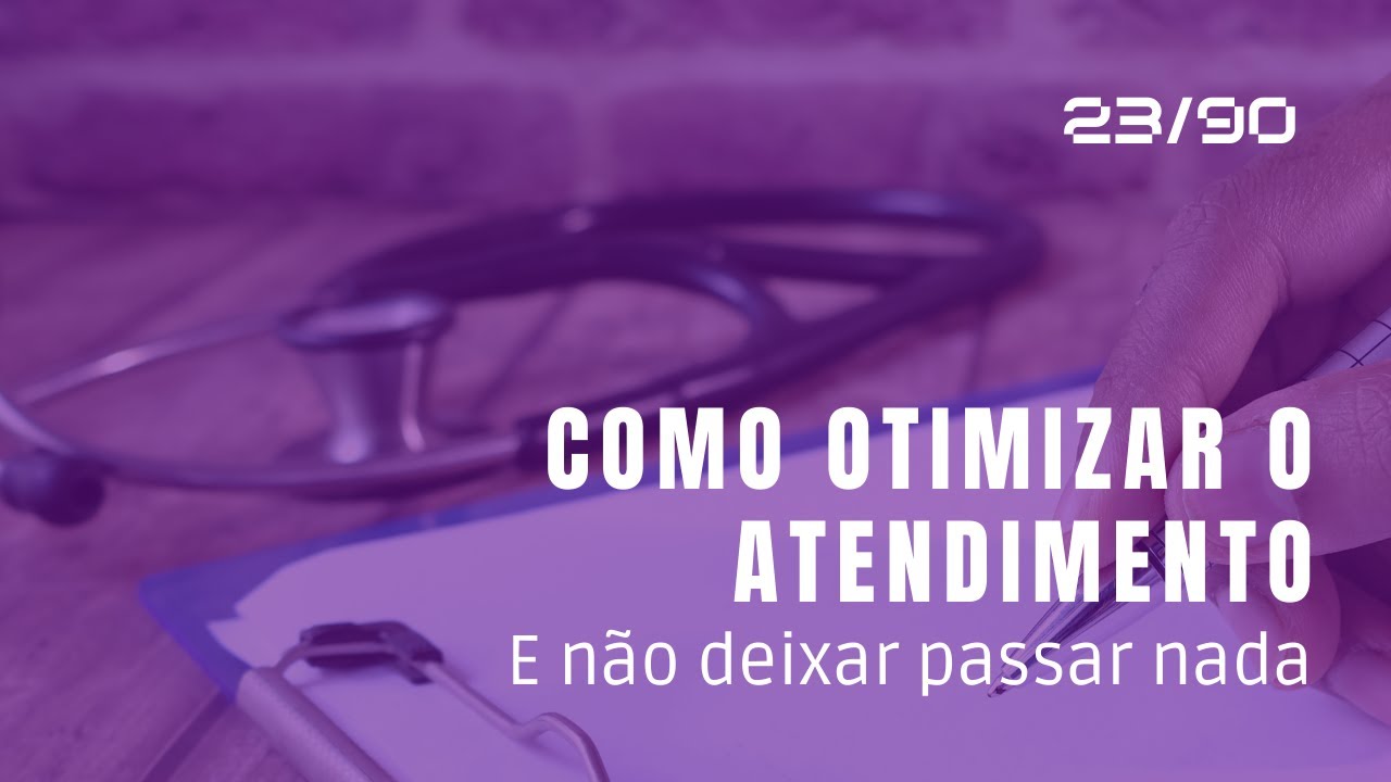 Como otimizar o atendimento ao paciente